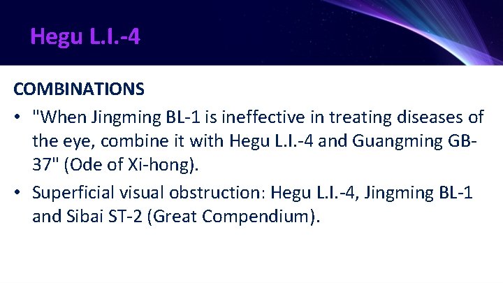 Hegu L. I. -4 COMBINATIONS • "When Jingming BL-1 is ineffective in treating diseases