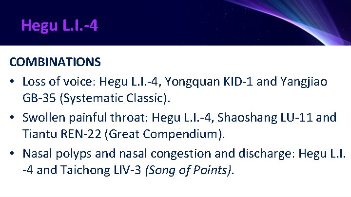 Hegu L. I. -4 COMBINATIONS • Loss of voice: Hegu L. I. -4, Yongquan