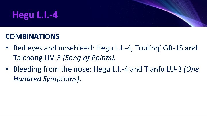 Hegu L. I. -4 COMBINATIONS • Red eyes and nosebleed: Hegu L. I. -4,