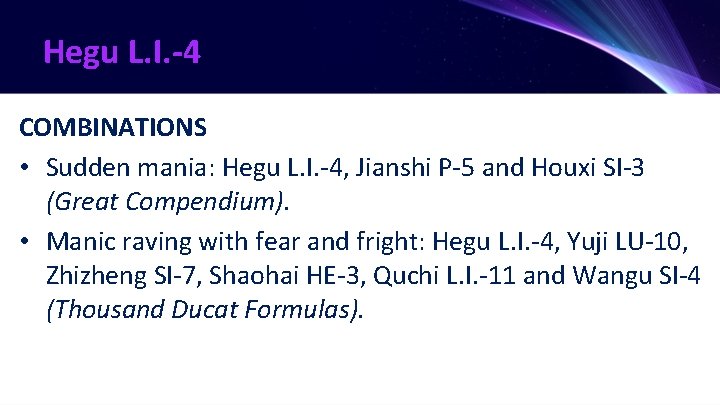 Hegu L. I. -4 COMBINATIONS • Sudden mania: Hegu L. I. -4, Jianshi P-5