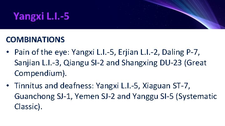 Yangxi L. I. -5 COMBINATIONS • Pain of the eye: Yangxi L. I. -5,