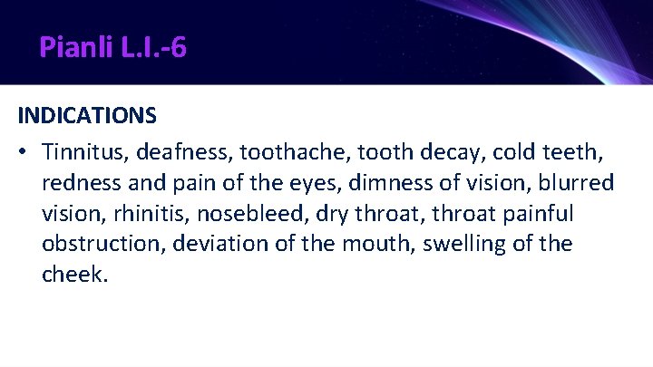 Pianli L. I. -6 INDICATIONS • Tinnitus, deafness, toothache, tooth decay, cold teeth, redness