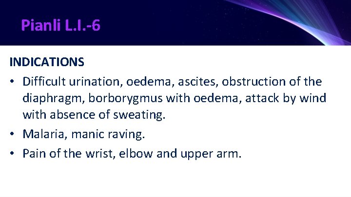 Pianli L. I. -6 INDICATIONS • Difficult urination, oedema, ascites, obstruction of the diaphragm,