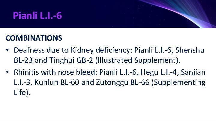 Pianli L. I. -6 COMBINATIONS • Deafness due to Kidney deficiency: Pianli L. I.