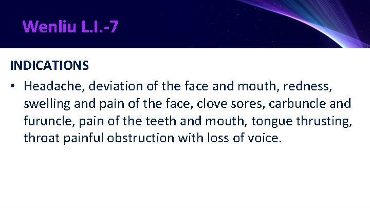 Wenliu L. I. -7 INDICATIONS • Headache, deviation of the face and mouth, redness,