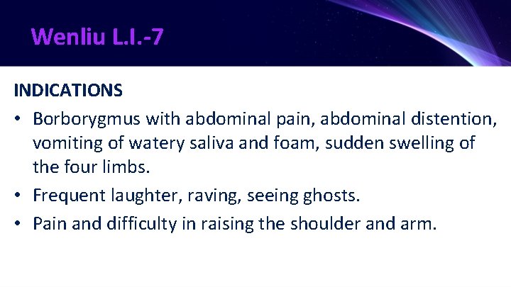 Wenliu L. I. -7 INDICATIONS • Borborygmus with abdominal pain, abdominal distention, vomiting of