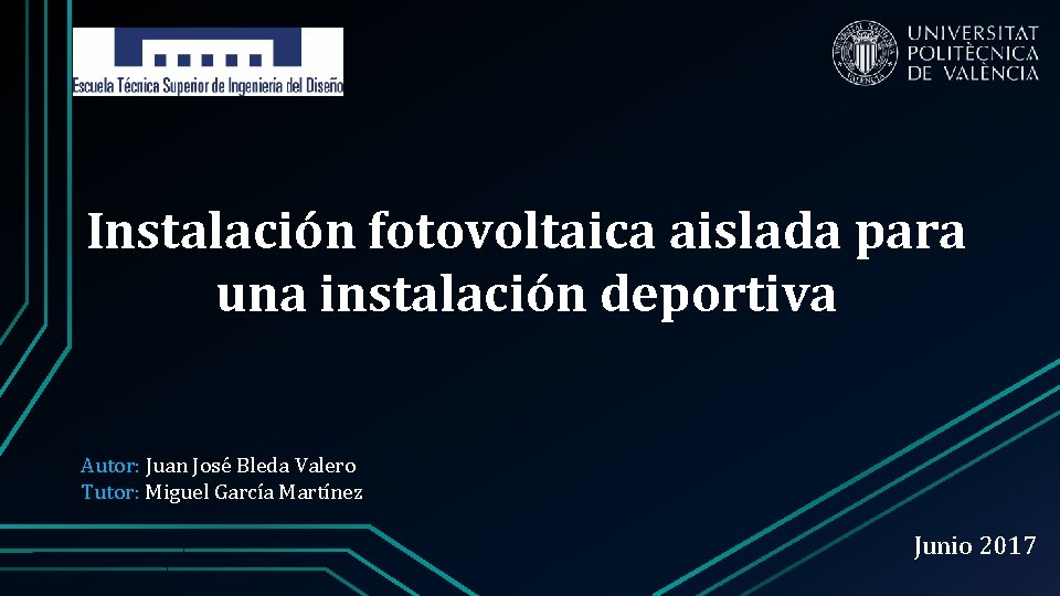 Instalación fotovoltaica aislada para una instalación deportiva Autor: Juan José Bleda Valero Tutor: Miguel