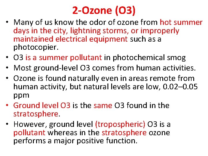 2 -Ozone (O 3) • Many of us know the odor of ozone from