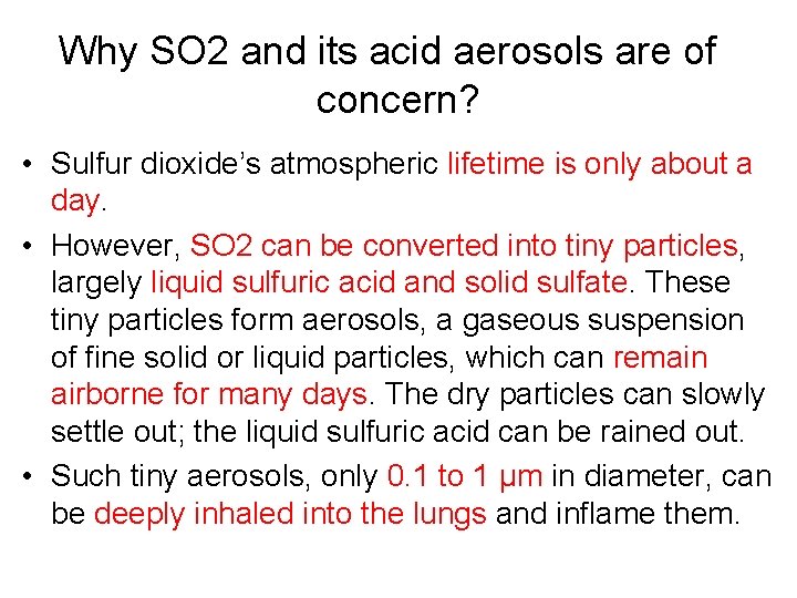 Why SO 2 and its acid aerosols are of concern? • Sulfur dioxide’s atmospheric