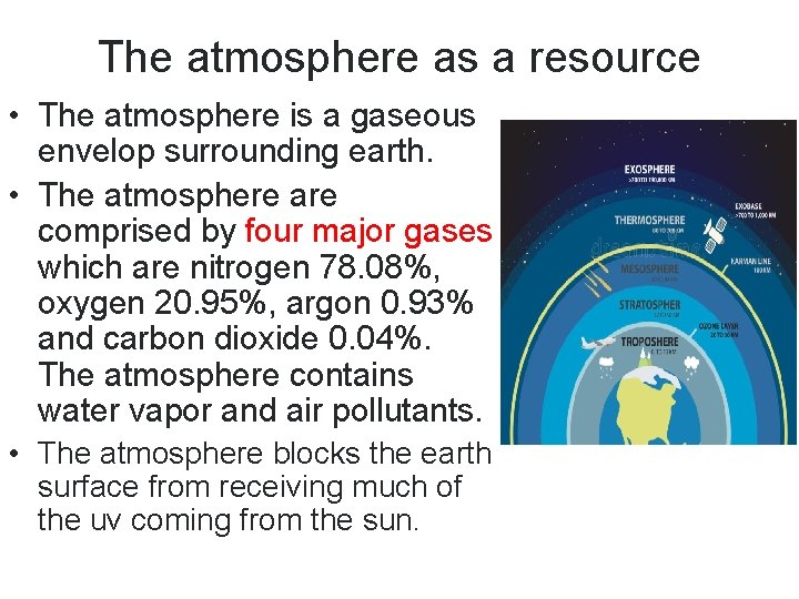 The atmosphere as a resource • The atmosphere is a gaseous envelop surrounding earth.