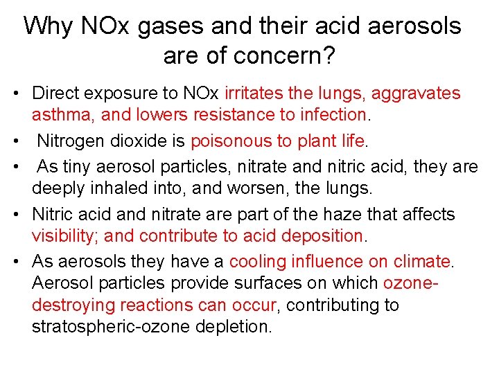 Why NOx gases and their acid aerosols are of concern? • Direct exposure to