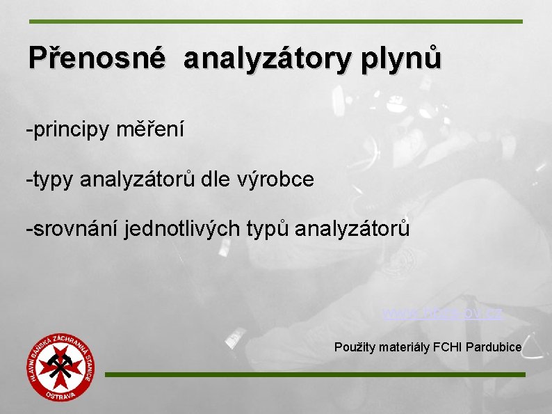 Přenosné analyzátory plynů -principy měření -typy analyzátorů dle výrobce -srovnání jednotlivých typů analyzátorů www.