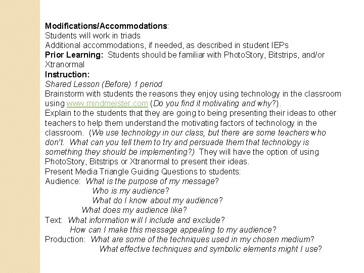 Modifications/Accommodations: Students will work in triads Additional accommodations, if needed, as described in student Modifications/Accommodations: Students will work in triads Additional accommodations, if needed, as described in student