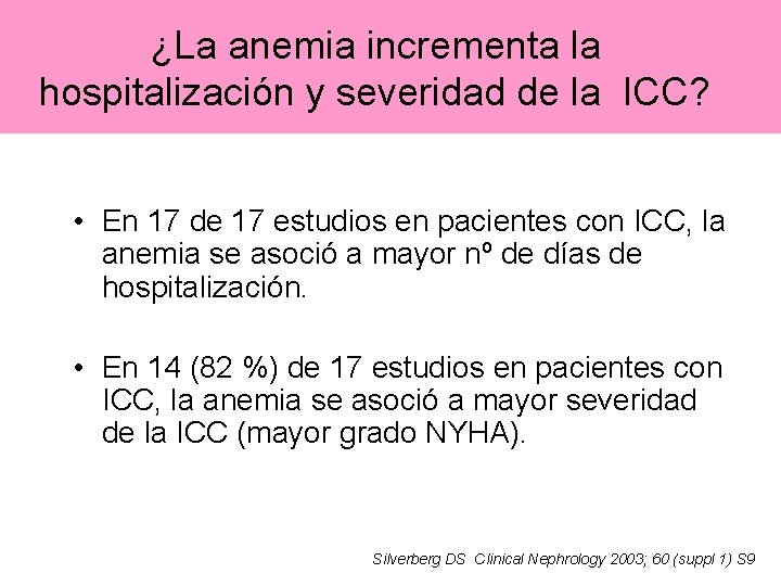 ¿La anemia incrementa la hospitalización y severidad de la ICC? • En 17 de