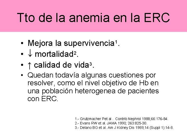 Tto de la anemia en la ERC • Mejora la supervivencia 1. • mortalidad