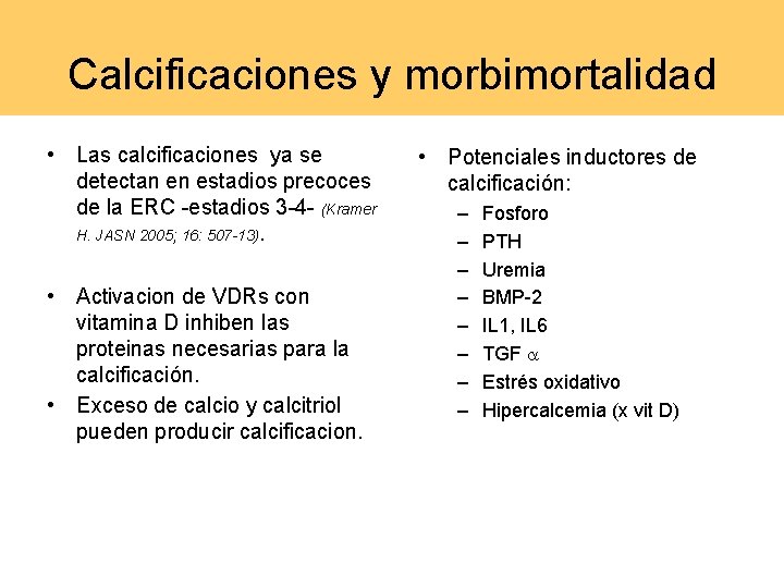 Calcificaciones y morbimortalidad • Las calcificaciones ya se detectan en estadios precoces de la