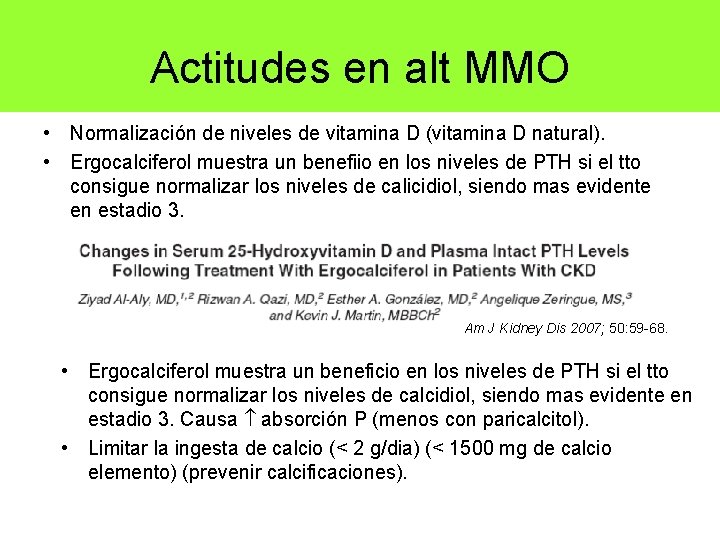 Actitudes en alt MMO • Normalización de niveles de vitamina D (vitamina D natural).