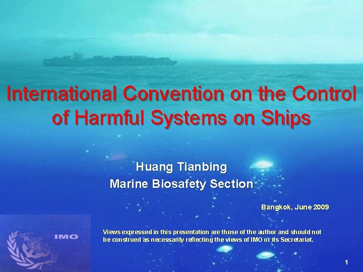 International Convention on the Control of Harmful Systems on Ships Huang Tianbing Marine Biosafety