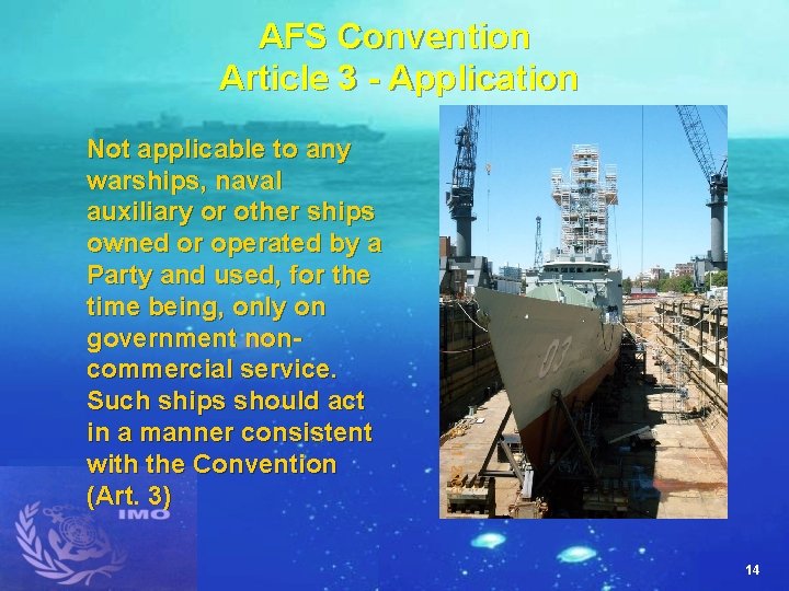AFS Convention Article 3 - Application Not applicable to any warships, naval auxiliary or