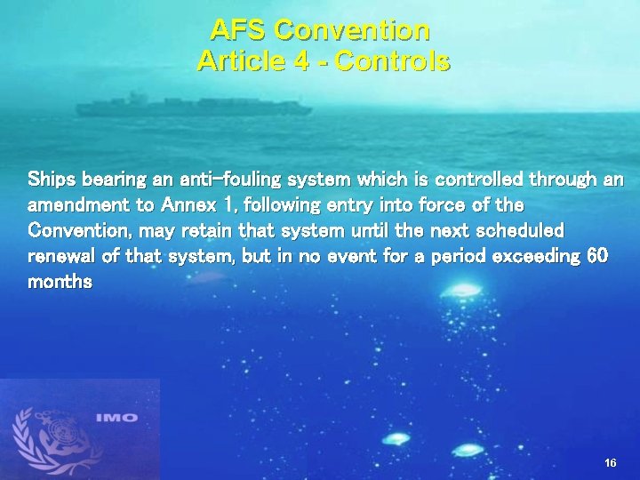 AFS Convention Article 4 - Controls Ships bearing an anti-fouling system which is controlled