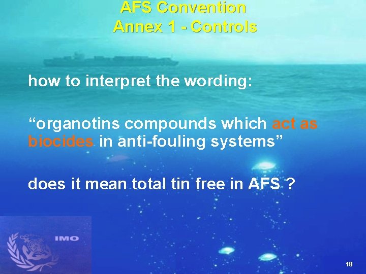 AFS Convention Annex 1 - Controls how to interpret the wording: “organotins compounds which