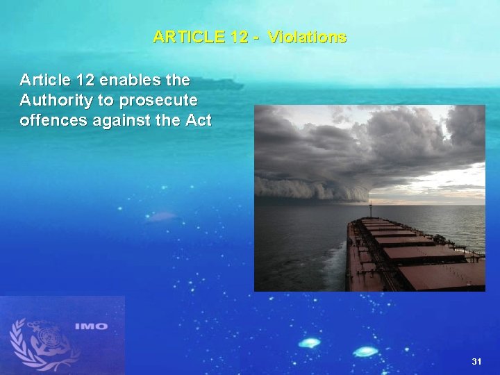 ARTICLE 12 - Violations Article 12 enables the Authority to prosecute offences against the