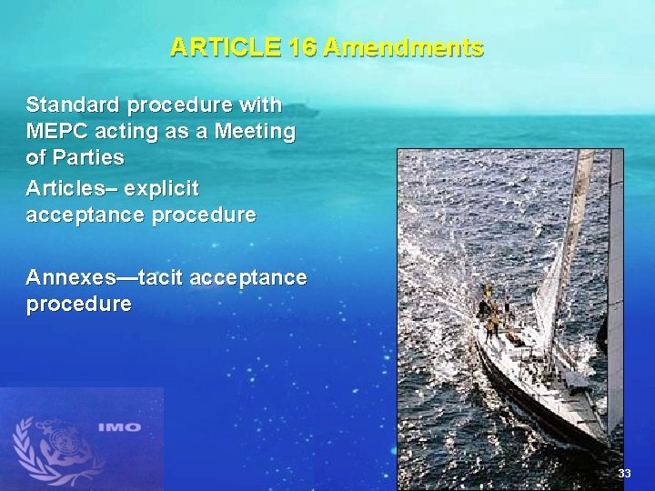 ARTICLE 16 Amendments Standard procedure with MEPC acting as a Meeting of Parties Articles–