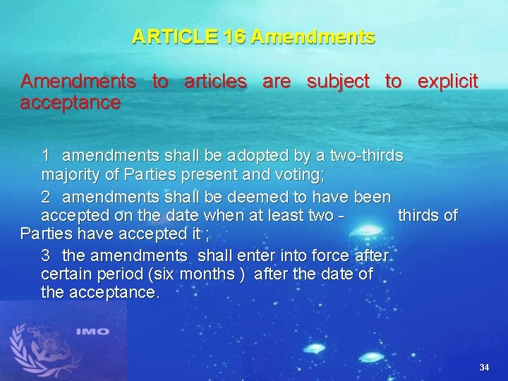 ARTICLE 16 Amendments to articles are subject to explicit acceptance 1 amendments shall be