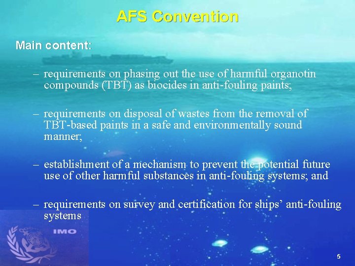 AFS Convention Main content: – requirements on phasing out the use of harmful organotin