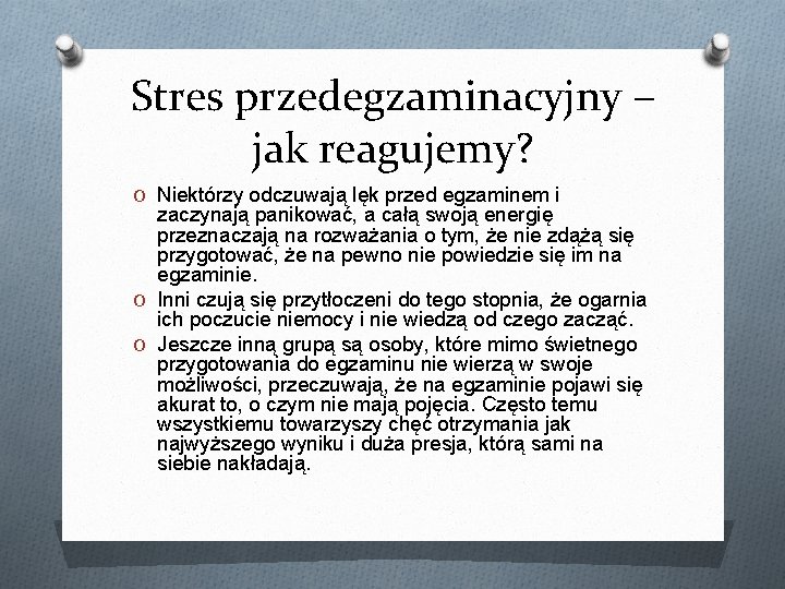 Stres przedegzaminacyjny – jak reagujemy? O Niektórzy odczuwają lęk przed egzaminem i zaczynają panikować, Stres przedegzaminacyjny – jak reagujemy? O Niektórzy odczuwają lęk przed egzaminem i zaczynają panikować,