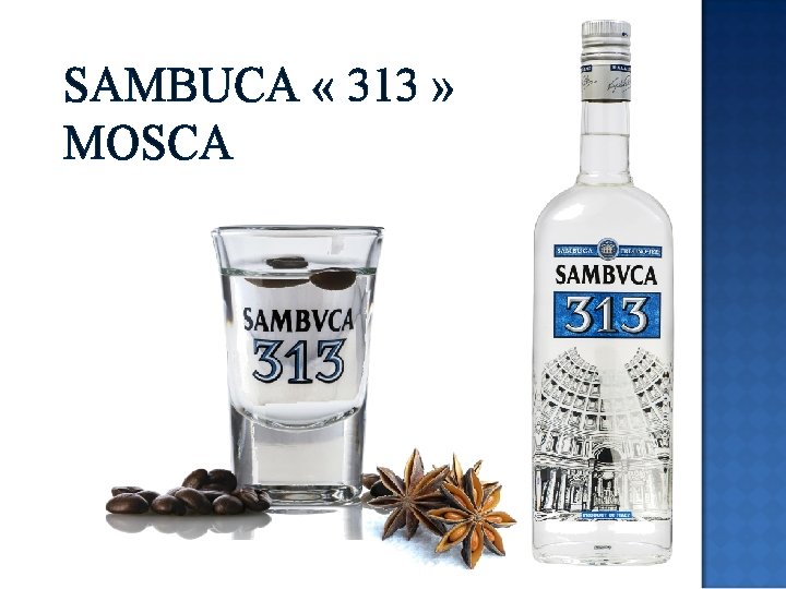 SAMBUCA « 313 » MOSCA 