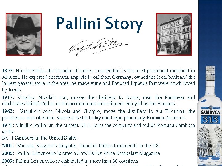 Pallini Story 1875: Nicola Pallini, the founder of Antica Casa Pallini, is the most