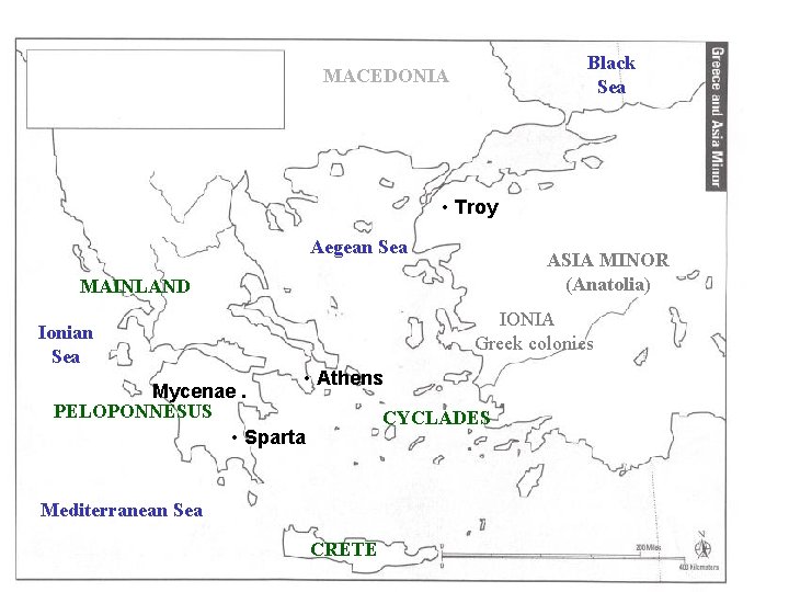 Black Sea MACEDONIA • Troy Aegean Sea ASIA MINOR (Anatolia) MAINLAND IONIA Greek colonies