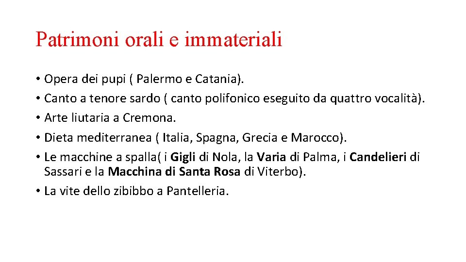 Patrimoni orali e immateriali • Opera dei pupi ( Palermo e Catania). • Canto