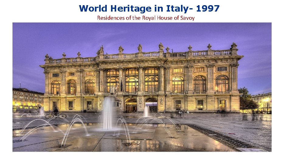 World Heritage in Italy- 1997 Residences of the Royal House of Savoy 