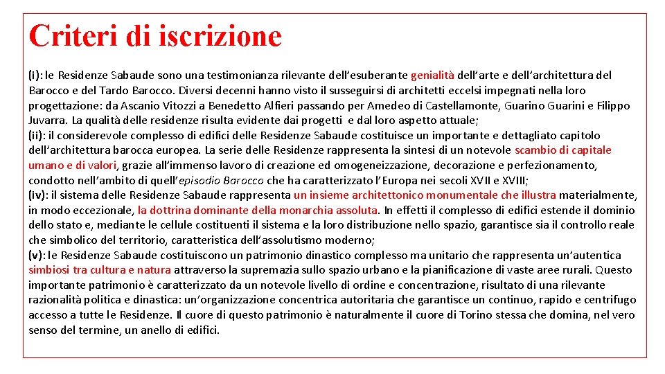 Criteri di iscrizione (i): le Residenze Sabaude sono una testimonianza rilevante dell’esuberante genialità dell’arte