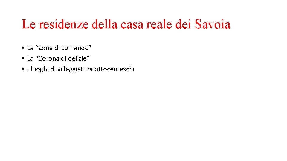 Le residenze della casa reale dei Savoia • La “Zona di comando” • La