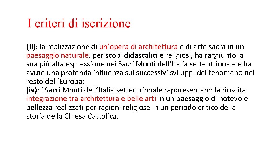  I criteri di iscrizione (ii): la realizzazione di un’opera di architettura e di