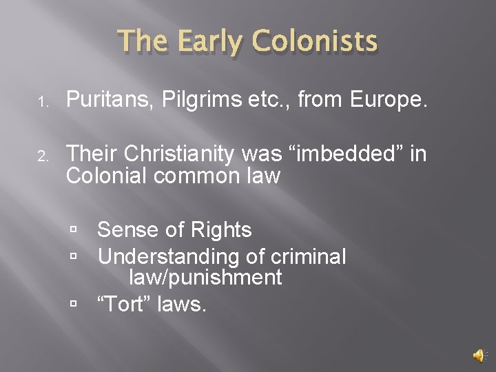 The Early Colonists 1. Puritans, Pilgrims etc. , from Europe. 2. Their Christianity was