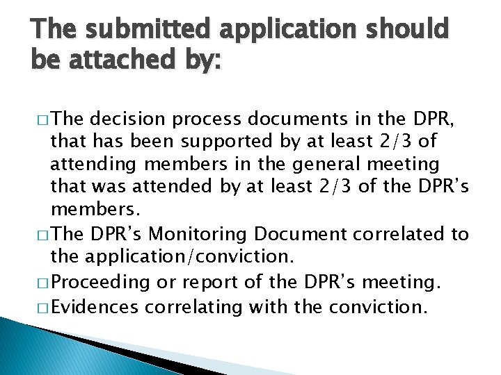 The submitted application should be attached by: � The decision process documents in the