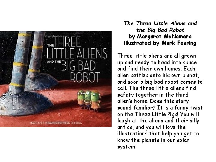 The Three Little Aliens and the Big Bad Robot by Margaret Mc. Namara illustrated