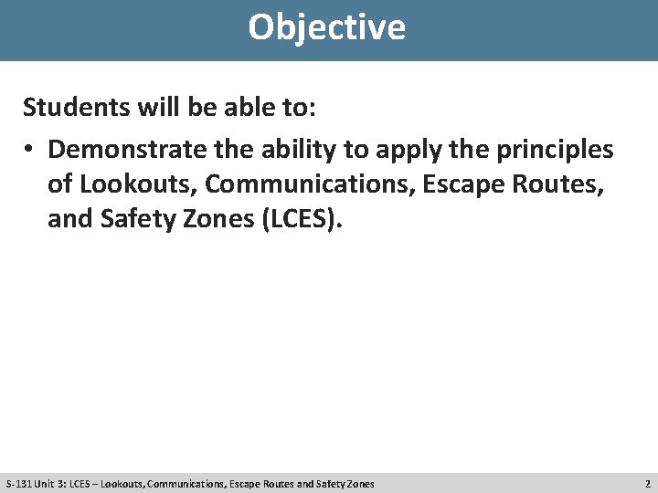 Objective Students will be able to: • Demonstrate the ability to apply the principles