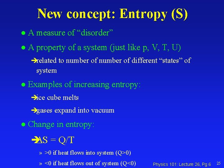 New concept: Entropy (S) l A measure of “disorder” l A property of a