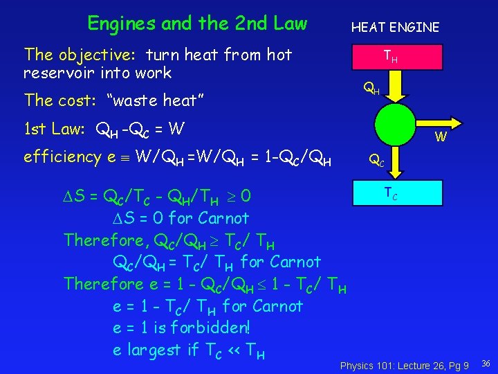 Engines and the 2 nd Law HEAT ENGINE The objective: turn heat from hot