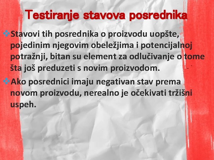 Testiranje stavova posrednika v. Stavovi tih posrednika o proizvodu uopšte, pojedinim njegovim obeležjima i