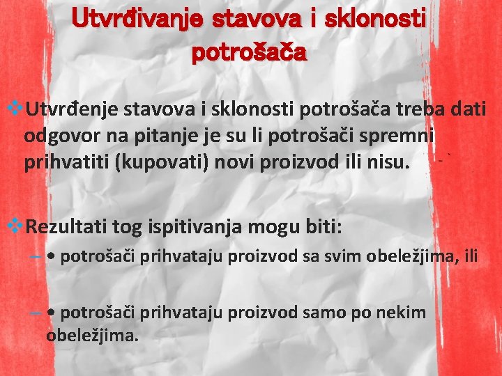 Utvrđivanje stavova i sklonosti potrošača v. Utvrđenje stavova i sklonosti potrošača treba dati odgovor