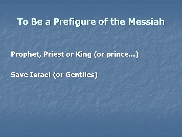 To Be a Prefigure of the Messiah Prophet, Priest or King (or prince…) Save To Be a Prefigure of the Messiah Prophet, Priest or King (or prince…) Save