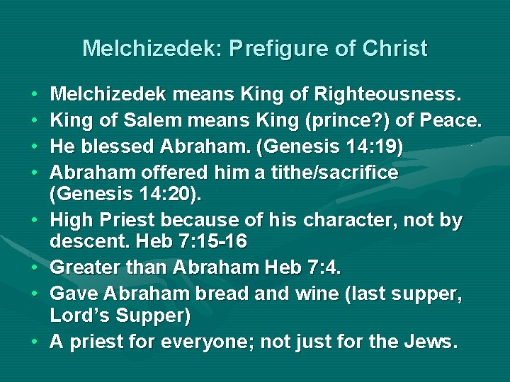 Melchizedek: Prefigure of Christ • • Melchizedek means King of Righteousness. King of Salem Melchizedek: Prefigure of Christ • • Melchizedek means King of Righteousness. King of Salem
