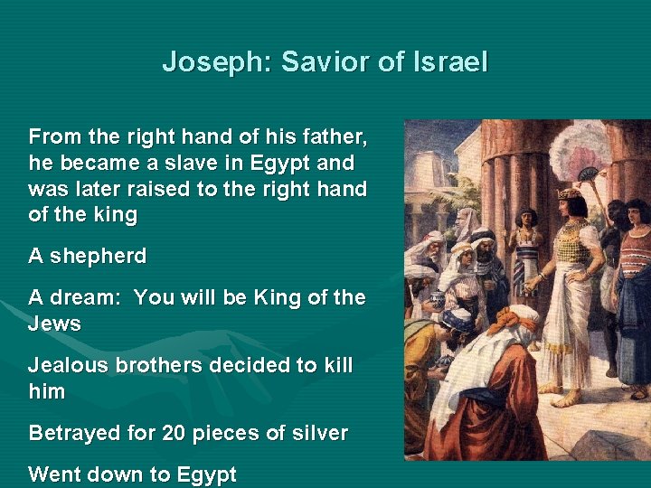 Joseph: Savior of Israel From the right hand of his father, he became a Joseph: Savior of Israel From the right hand of his father, he became a