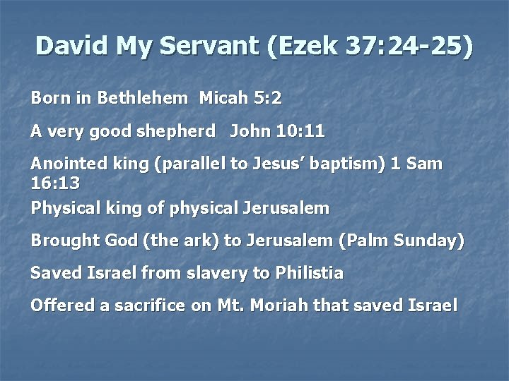 David My Servant (Ezek 37: 24 -25) Born in Bethlehem Micah 5: 2 A David My Servant (Ezek 37: 24 -25) Born in Bethlehem Micah 5: 2 A